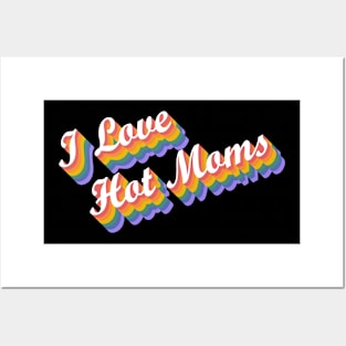 I Love Hot Moms Rainbow Posters and Art